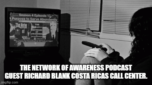 The network of awareness podcast guest Richard Blank Costa Ricas Call Center. (2)