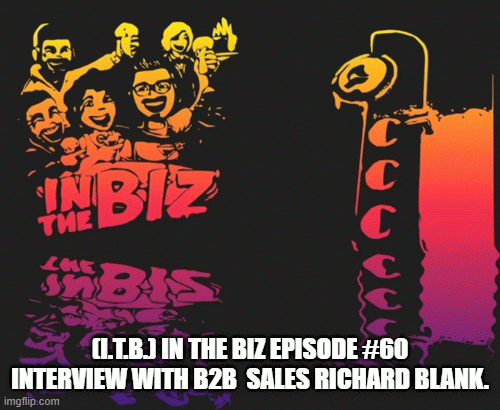 I.T.B.-In-The-Biz-Episode-60-Interview-with-B2B-sales-Richard-Blank.32ebbaafb25bd703.gif