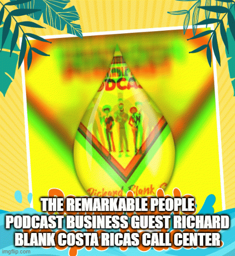 The-Remarkable-People-podcast-CX-guest-Richard-Blank-Costa-Ricas-Call-Center.gif