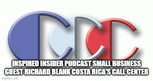 INspired INsider Podcast small business guest Richard Blank Costa Rica's Call Center