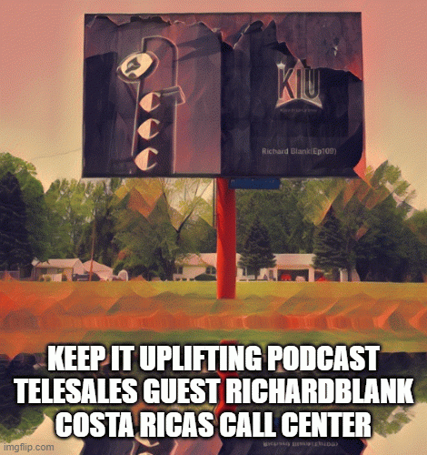 Keep IT Uplifting podcast telesales guest RichardBlank Costa Ricas Call Center