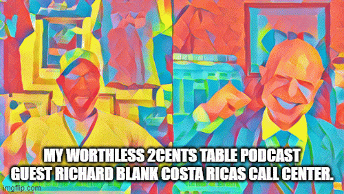 My-Worthless-2cents-Table-Podcast-guest-Richard-Blank-Costa-Ricas-Call-Center..gif