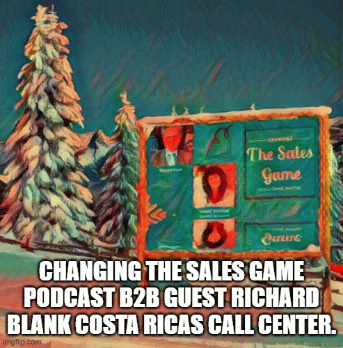 Changing-The-Sales-Game-podcast-b2b-guest-Richard-Blank-Costa-Ricas-Call-Center.3ffe4204165c9ca6.gif