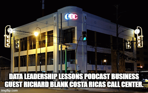 DATA-LEADERSHIP-LESSONS-PODCAST-BUSINESS-GUEST-RICHARD-BLANK-COSTA-RICAS-CALL-CENTER.e06cdb34580aa0be.gif