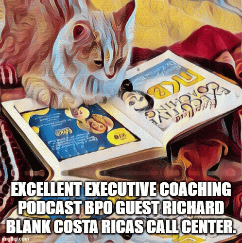 Excellent-Executive-Coaching-podcast-BPO-guest-Richard-Blank-Costa-Ricas-Call-Center.ea95e3740926f973.gif
