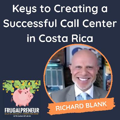 Frugalpreneur-podcast-guest-Richard-Blank-Costa-Ricas-Call-Centerf8994b8f70175960.jpg