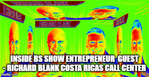INSIDE BS SHOW ENTREPRENEUR GUEST RICHARD BLANK COSTA RICAS CALL CENTER