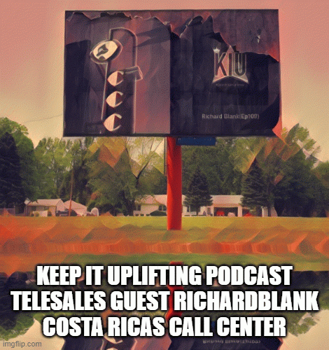 Keep-IT-Uplifting-podcast-telesales-guest-RichardBlank-Costa-Ricas-Call-Center58b7fc8a8dbc8244.gif