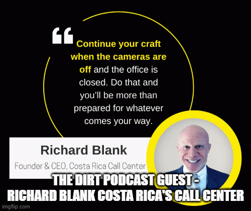 THE DIRT PODCAST GUEST RICHARD BLANK COSTA RICA'S CALL CENTER