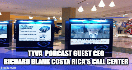 TYVA PODCAST GUEST CEO Richard Blank COSTA RICA'S CALL CENTER