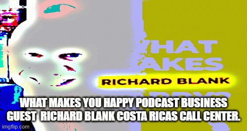 What-makes-you-happy-podcast-guest-Richard-Blank-Costa-Ricas-Call-Center.f7f47a36444061c5.gif
