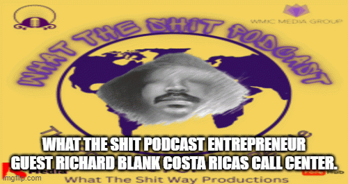What-the-shit-podcast-entrepreneur-guest-Richard-Blank-Costa-Ricas-Call-Center.941a798c6ec63f76.gif
