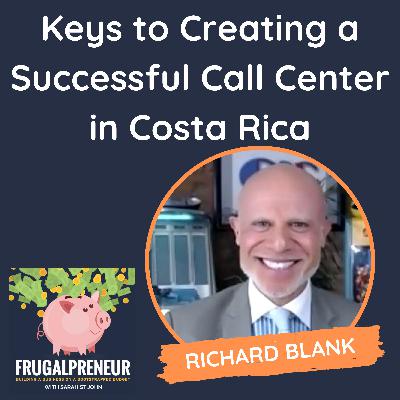 Frugalpreneur-podcast-guest-Richard-Blank-Costa-Ricas-Call-Center.jpg