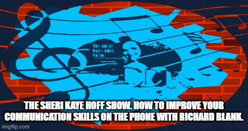 The-Sheri-Kaye-Hoff-Show.-How-to-improve-your-communication-skills-on-the-phone-with-Richard-Blank..gif